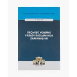 Geçmişe Yürüme Yasağı Bağlamında Zamanaşımı: İstanbul Ceza Hukuku ve Kriminoloji Arşivi Yayın No: 47