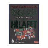 GEÇMİŞİ VE GELECEĞİ ILE HILAFET - KADIR MISIROĞLU