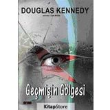 GEÇMİŞİN GÖLGESİ - DOUGLAS KENNEDY