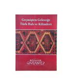 Geçmişten Geleceğe Türk Halı Ve Kilimleri Gaziantep Belediyesi (İkinci El)