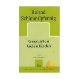 GEÇMİŞTEN GELEN KADIN - ROLAND SCHIMMELPFENNIG