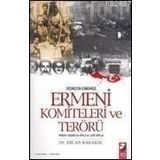 GEÇMİŞTEN GÜNÜMÜZE ERMENI KOMITELERI VE TERÖRÜ - ERCAN KARAKOÇ