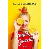 Geçmişten Günümüze Sağlık ve Güzellik - Suna Dumankaya