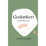 Gedanken sammeln: Gedanken zur Ruhe kommen lassen! Im Notizbuch alles aufschreiben, was einem im Kopf herumschwirrt und vom Schlafen abhält. Den Geist ... den man für eine erholsame Nacht braucht.