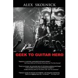 Geek to Guitar Hero