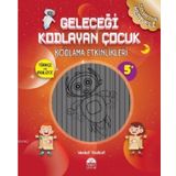 Geleceği Kodlayan Çocuk Kodlama Etkinlikeri 5 Yaş - Vedat Yozkat