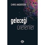 Geleceği Üretenler - Chris Anderson