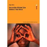 GELECEĞİN EĞİTİMİ İÇİN GEREKLI YEDI BILGI - EDGAR MORIN