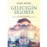 Geleceğin Sigorta - İsmail Akdere