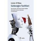 Geleceğin Tarihleri - Lizzie O'Shea - Metis Yayınları
