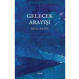 Gelecek Arayışı - Ali K. Metin