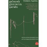 Gelecek Günlerin Şarabı - Tuğrul Tanyol