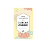 Gelecek Yakındır - Sadık Yalsızuçanlar - Mevsimler Kitap