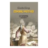 Gelenekten Geleceğe Osmanlı Mutfağı - Gazi Kitabevi Kolektif