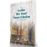Gelin Bir Saat İman Edelim