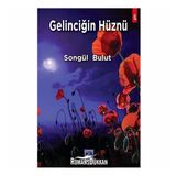 Gelinciğin Hüznü - Songül Bulut