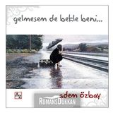 Gelmesem de Bekle Beni - Adem Özbay
