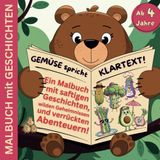 Gemüse spricht Klartext: Ein Malbuch mit saftigen Geschichten, wilden Geheimnissen und verrückten Abenteuern