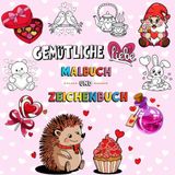 Gemütliche Liebe Malbuch und Zeichenbuch: Entdecke die Freude an Liebe und Freundschaft, 40 süße, klare und einfache Bilder zum Zeichnen, Ausmalen und Erkunden.