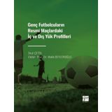 Genç Futbolcuların Resmi Maçlardaki İç ve Dış Yük Profilleri - Onat Çetin