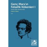Genç Marx`ın Felsefik Kökenleri 1 Celal A. Kanat