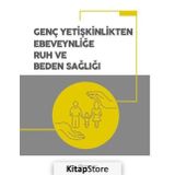 Genç Yetişkinlikten Ebeveynliğe Ruh ve Beden Sağlığı - Kolektif