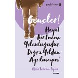 Gençler Hayat Bir İnanç Yolculuğudur Doğru Yoldan Ayrılmayın! - Neva Tezcan Topuz