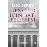 Gençler İçin Batı Felsefesi - Luc Ferry