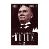 GENÇLER İÇİN FOTOĞRAFLARLA NUTUK - MUSTAFA KEMAL ATATÜRK