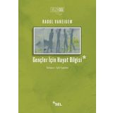 Gençler İçin Hayat Bilgisi - Raoul Vaneigem