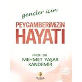 Gençler İçin Peygamberimizin Hayatı - Mehmet Yaşar Kandemir