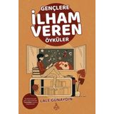 Gençlere İlham Veren Öyküler - Lale Günaydın