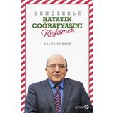 Gençlerle Hayatın Coğrafyasını Keşfetmek - Haluk Dursun