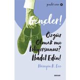 Gençler,Özgür Olmak mı İstiyorsunuz, İbadet Edin! - Hüseyin Kerim Ece - Beyan Yayınları