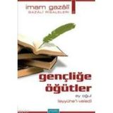 GENÇLİĞE ÖĞÜTLER EY OĞUL - İMAM-I GAZALI
