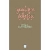 Gençliğin Felsefesi - Gönül Bünyadzade