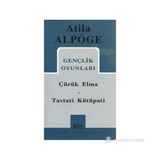 GENÇLİK OYUNLARI ÇÜRÜK ELMA, TAVTATI KÜTÜPATİ - ATILLA ALPÖGE