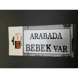 Gendec Yönlendirme Arabada Bebek Var 8 x 15 cm