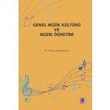 Genel Müzik Kültürü ve Müzik Öğretimi - H. Yılmaz Küçüköncü - Efil Yayınevi