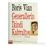 Generallerin İkindi Kahvaltısı - Boris Vian