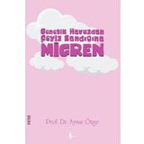 Genetik Havuzdan Çeyiz Sandığına Migren - Aynur Özge