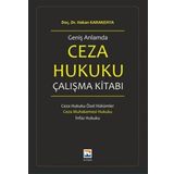 Geniş Anlamda Ceza Hukuku Çalışma Kitabı: Ceza Hukuku Özel Hükümler - Ceza Mahkemesi Hukuku - İnfaz Hukuku