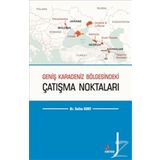 Geniş Karadeniz Bölgesindeki Çatışma Noktaları - Selim Kurt