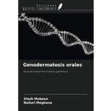Genodermatosis orales: Guía de trastornos orales y genéticos