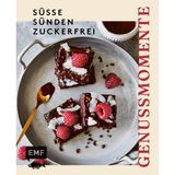 Genussmomente: Süße Sünden zuckerfrei: Schnelle und einfache Rezepte ganz ohne Zucker – Brownie Bites mit Salzkaramell, Tonkabohnen-Panna cotta, Bratapfel-Tiramisu, Matcha Nicecream und vieles mehr!