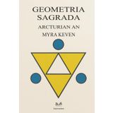 Geometria Sagrada: Arcturian-An: Cura, Bem-Estar E Transformação