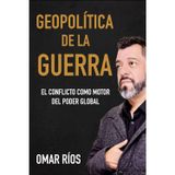 Geopolítica de la Guerra: El conflicto como motor del poder global