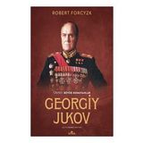 Georgiy Jukov - Robert Forcyzk