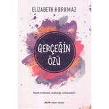 Gerçeğin Özü - Elizabeth Korkmaz