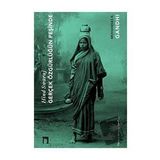 Gerçek Özgürlüğün Peşinde Hind Swaraj Mahatma Gandhi